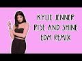 Kylie Jenner - Rise and Shine (EDM REMIX)