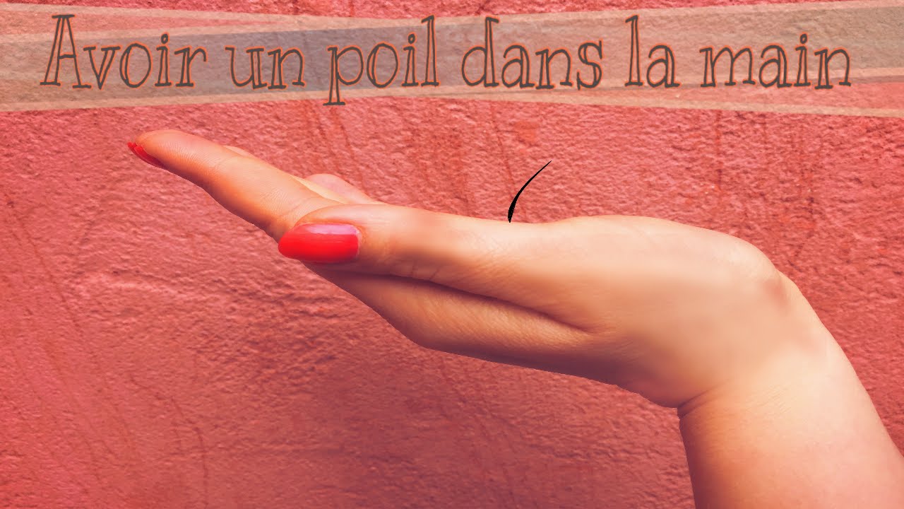 Avoir un poil dans la main par See View (Expression) YouTube