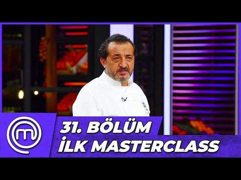 MasterChef Türkiye 31. Bölüm Özeti | İLK MASTERCLASS