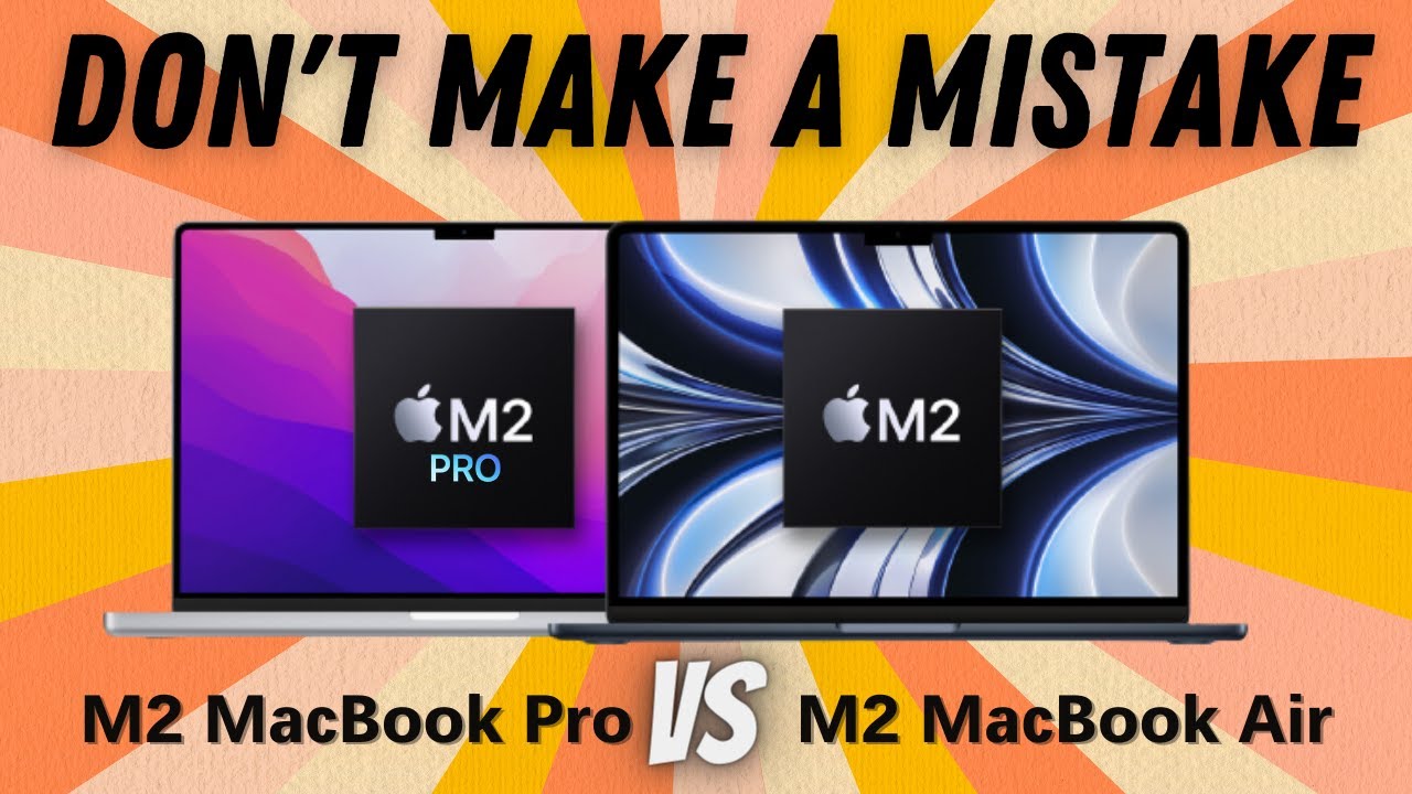 M2 MacBook Air vs M2 Pro MacBook Pro - AVOID MAKING A BIG MISTAKE - YouTube