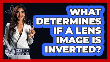 What determines if a lens image is inverted?