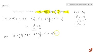 Express a complex no. in standard form `a+ib` (i) `(-5i)(1/8 i) (ii)(5i)(-3/5i) (iii) (1-i)^4`