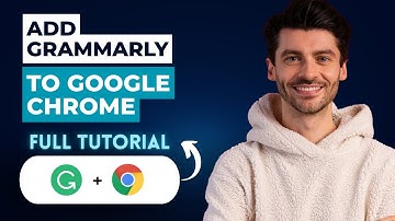 How to Add Grammarly to Google Chrome [2025 Guide]