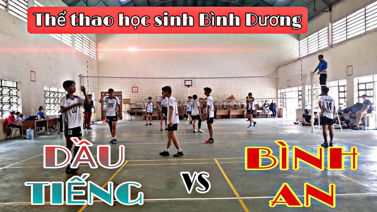 Vòng 1/16 || THPT DẦU TIẾNG VS THPT BÌNH AN - SET 1 || Thể thao học sinh tỉnh Bình Dương 2023
