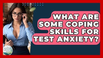 What Are Some Coping Skills For Test Anxiety? - The Personal Growth Path