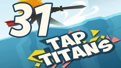 tap titans gameplay walkthrough part 31 prestigio 1 (ios,android)
