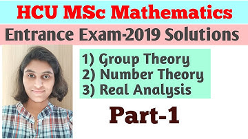 HCU MSc Maths Entrance-2019 | Previous year papers solutions | Group, Number Theory, Real Analysis