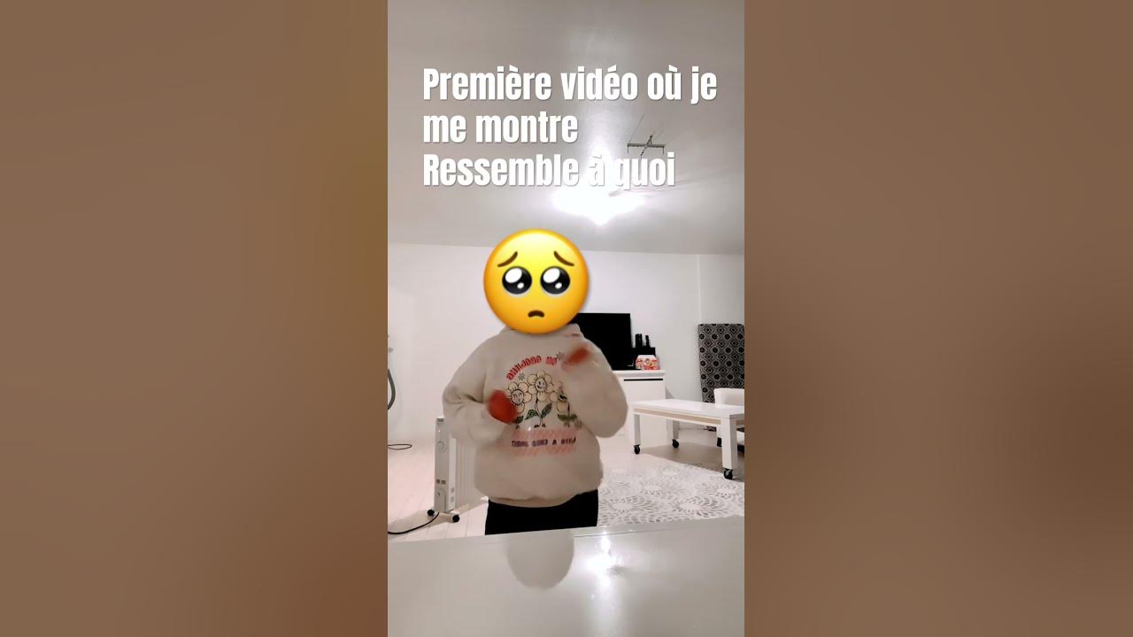 Ma toute première vidéo où je me montre tu ressembles à quoi ? YouTube