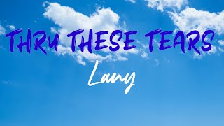 LANY - Thru These Tears (Lirik Terjemahan)