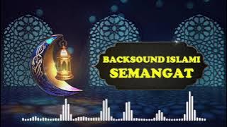 Backsound Islami Semangat - Backsound Islami No Copyright - Backsound Musik Islami No Copyright
