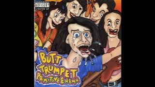Butt Trumpet - Primitive Enema (Full Album)