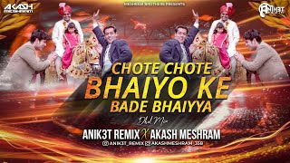 Chote Chote Bhaiyo Ke Bade Bhaiyya (Dhol Mix) - Akash Meshram X Anik3t Remix