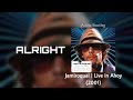 Alright | Live in Ahoy 2001