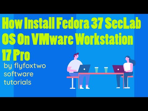 How Install Fedora 37 Security Lab On VMware Workstation 17 Pro 2023