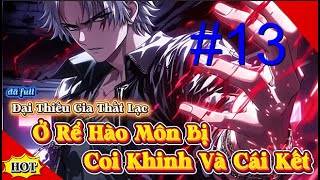 [ Full Audio ] #13 || Đại Thiếu Gia Thất Lạc, Ở Rể Hào Môn Bị Coi Khinh Và Cái Kết...