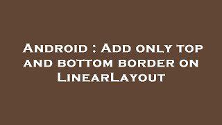 Android : Add only top and bottom border on LinearLayout