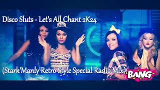 Disco Sluts - Let's All Chant 2K24 (Stark'Manly Retro Style Special Radio Mix)