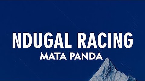 NDUGAL RACING - MATA PANDA (LIRIK)