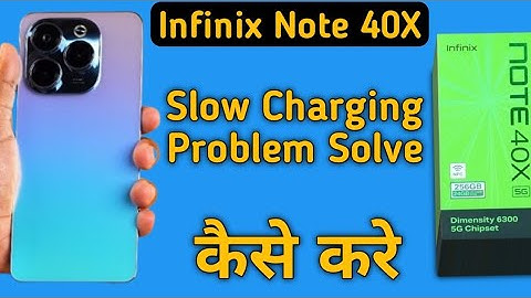 infinix note 40x slow charging problem solution, how to solve slow charging problem in infinix note