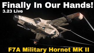 F7A Hornet MK II - Finally The Beauty & Beast Is In Our Hands! | First Look | Star Citizen 3.23 Live