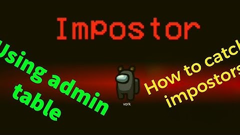 How to catch impostors using admin table || Among us