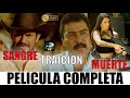 🎬 SANGRE TRAICION Y MUERTE - Pelicula  completa en español 🎥