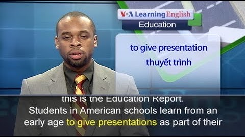 Phát âm chuẩn cùng VOA - Anh ngữ đặc biệt: Public Speaking Skills (VOA)