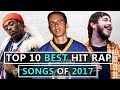 Top 10 BEST Hit Rap Songs of 2017