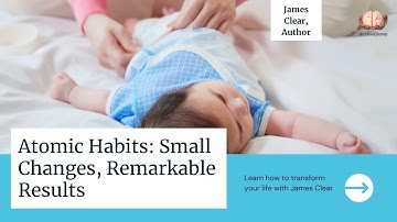 Atomic Habits - Small Changes, Remarkable Results by James Clear