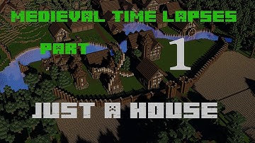 Medieval Time Lapses Part 1: Just a House