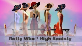 Betty Who High Society: Sims 3 Music Video