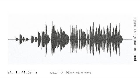 Music For Black Sine Wave, 04. In 41.68 hz