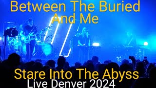 Between The Buried And Me- Stare Into The Abyss (Live 2024)