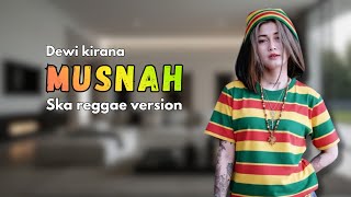 MUSNAH - DEWI KIRANA (Tarling Ska Reggae Version) Viral Terbaru 2025