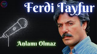 Ferdi Tayfur - Anlamı Olmaz (1981) Resimi