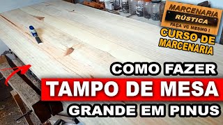 como fazer tampo de mesa de madeira de pinus como fazer diy mesa de madeira marcenaria rustica