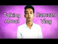 Talking about  ramzan vlog   shaikh mustafa