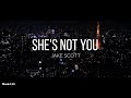 Jake Scott - She&#39;s Not You (Lyrics)