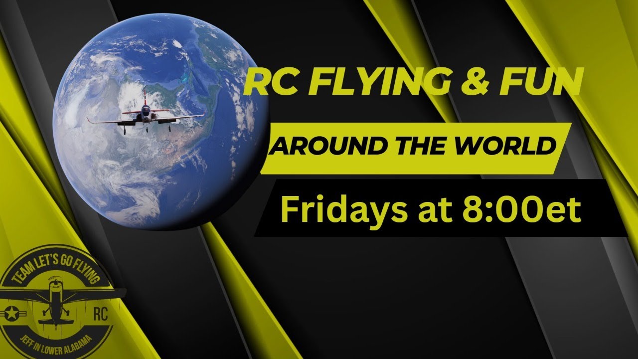 Radio Control Flying Fun Around the World With Team Let's Go Flying ...
