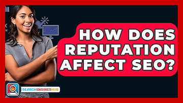 How Does Reputation Affect SEO? - SearchEnginesHub.com