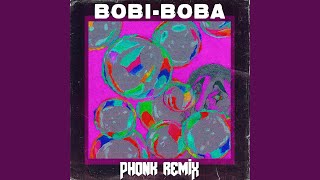 Bobi-Boba (Phonk Remix)