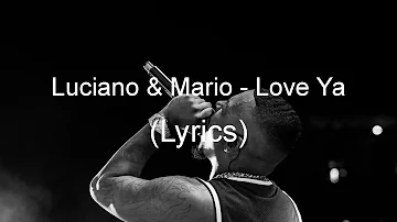 Luciano x Mario - Love Ya (Lyrics)