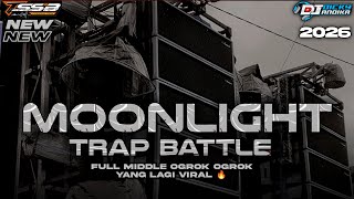 DJ TRAP BATTLE - MOONLIGHT FULL MIDDLE OGROK OGROK TERBARU 2026 - BY TSSB PRODUCTION 