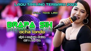 lagu tarling terbaru 2023 BRAPA SIH _ OCHA LONDO - cipt.sonjaya dwiva - arr.adi tea