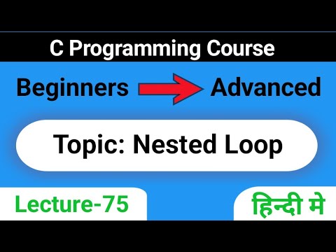 L-75 Nested Loop in c || C Programming Course | Beginners to Advanced ...