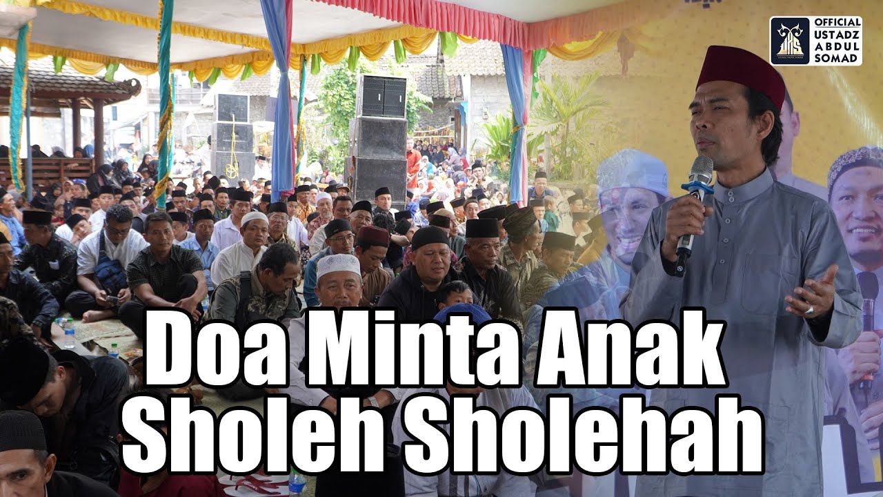 Doa Minta Anak Sholeh Sholehah | Ustadz Abdul Somad