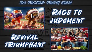 Big Freakin' Friday Show: Race to Judgment & Revival Triumphant