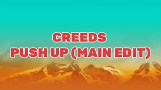 Creeds - Push Up (Main Edit)