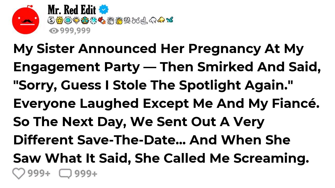 My Sister Announced Her Pregnancy At My Engagement Party — Then Smirked And Said, 