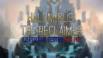 Halondrus, The Reclaimer | Tank POV | [9.2 PTR RAID TESTING]
